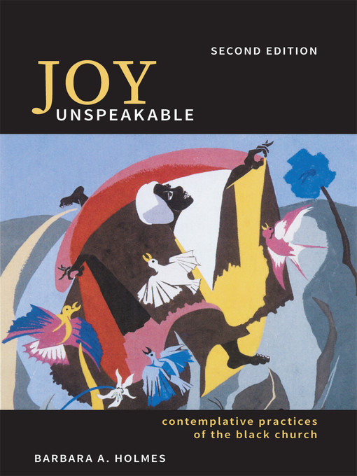 Title details for Joy Unspeakable by Barbara A. Holmes - Available